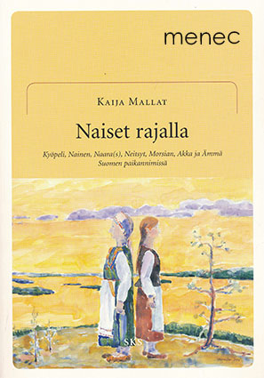 Mallat, Kaija - Naiset rajalla 