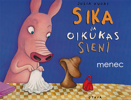 Vuori, Julia - Sika ja oikukas sieni 