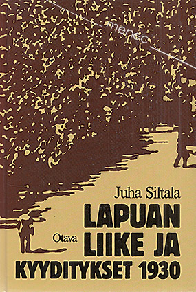 Siltala, Juha - Lapuan liike ja kyyditykset 1930 