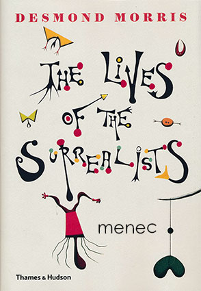 Morris, Desmond - Lives of the Surrealists 