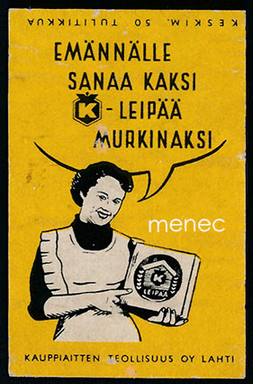 Tulitikkuetiketti, Emännälle sanaa kaksi - K-leipää murkinaksi 