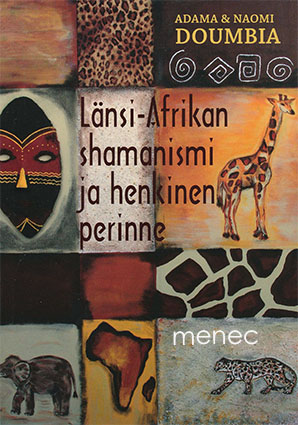Doumbia, Adama & Doumbia, Naomi - Länsi-Afrikan shamanismi ja henkinen perinne 