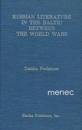 Pachmuss, Tamira - Russian Literature in the Baltic between the World Wars 