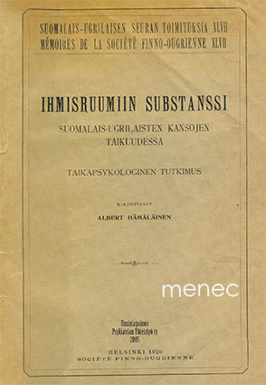Hämäläinen, Albert - Ihmisruumiin substanssi suomalais-ugrilaisten kansojen taikuudessa 