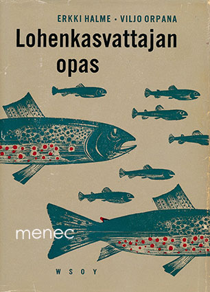Halme, Erkki & Orpana, Viljo - Lohenkasvattajan opas 
