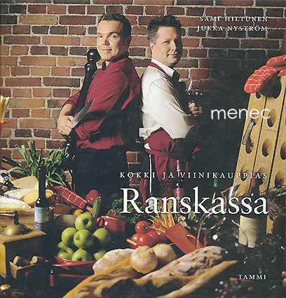 Hiltunen, Sami & Nyström, Jukka - Kokki ja viinikauppias Ranskassa 