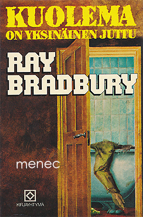 Bradbury, Ray - Kuolema on yksinäinen juttu 