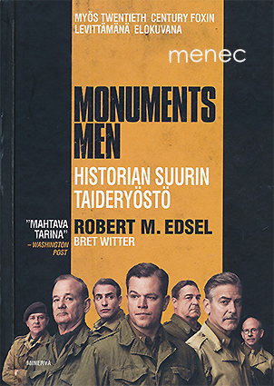 Edsel, Robert M. - Monuments Men. Historian suurin taideryöstö 
