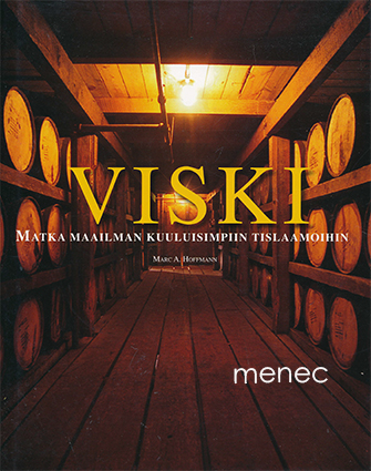 Hoffmann, Marc A. - Viski. Matka maailman kuuluisimpiin tislaamoihin 