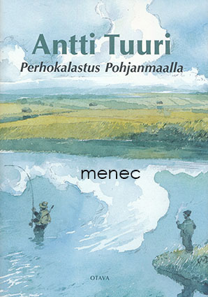 Tuuri, Antti - Perhokalastus Pohjanmaalla 