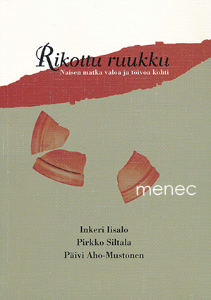 Iisalo, Inkeri & Siltala, Pirkko & Aho-Mustonen, Päivi - Rikottu ruukku 