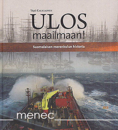 Kaukiainen, Yrjö - Ulos maailmaan! Suomalaisen merenkulun historia 