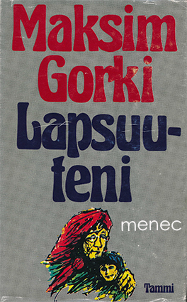 Gorki, Maksim - Lapsuuteni 