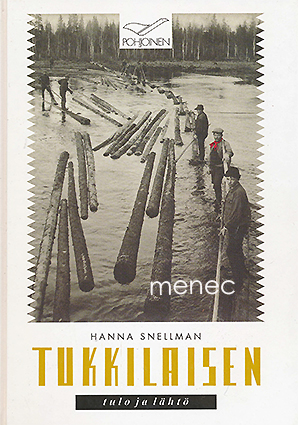 Snellman, Hanna - Tukkilaisen tulo ja lähtö 