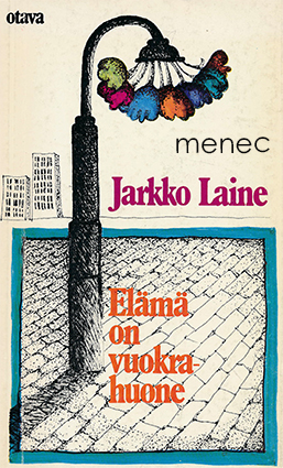 Laine, Jarkko - Elämä on vuokrahuone 