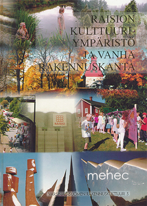 Laaksonen, Tapio - Raision kulttuuriympäristö ja vanha rakennuskanta 