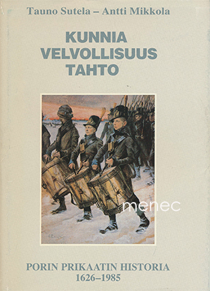 Sutela, Tauno & Mikkola, Antti - Kunnia, velvollisuus, tahto 