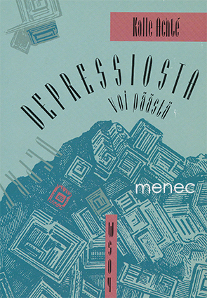 Achté, Kalle - Depressiosta voi päästä 