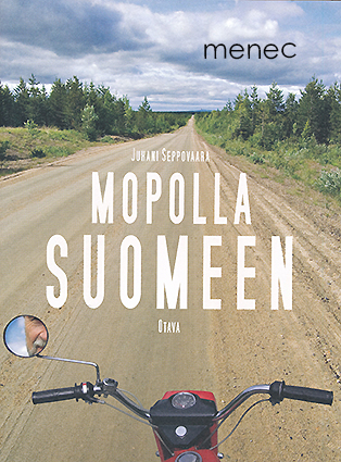 Seppovaara, Juhani - Mopolla Suomeen 