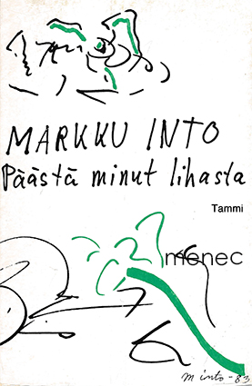 Into, Markku - Päästä minut lihasta 