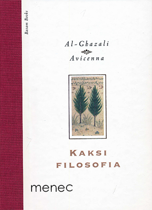 Al-Ghazali & Avicenna - Kaksi filosofia. Avicennan ja al-Ghazalin omaelämäkerrat 