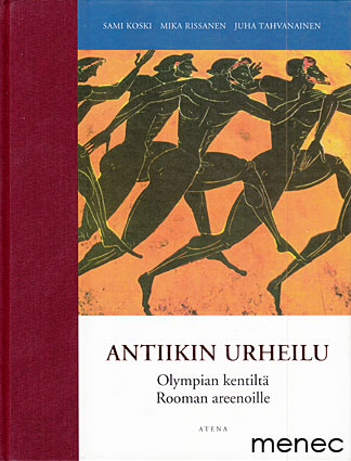 Koski, Sami & Rissanen, Mika & Tahvanainen, Juha - Antiikin urheilu 