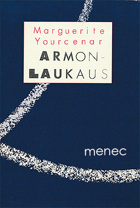 Yourcenar, Marguerite - Armonlaukaus 
