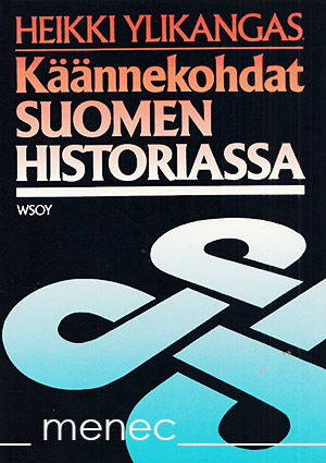 Ylikangas, Heikki - Käännekohdat Suomen historiassa 