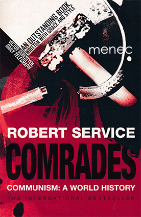 Service, Robert - Comrades. Communism: A World History 