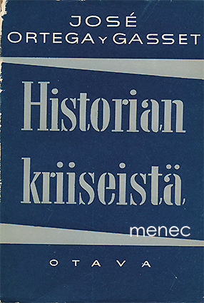 Ortega y Gasset, José - Historian kriiseistä 