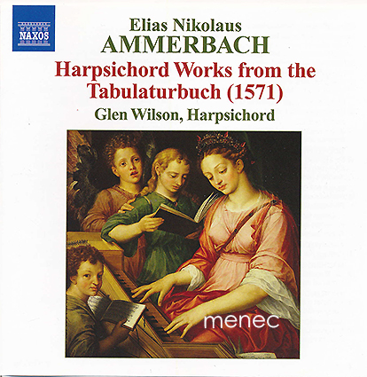 Ammerbach, Elias - Harpsichord Works from the Tabulaturbuch (1571) 