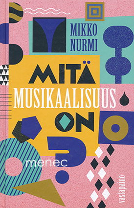 Nurmi, Mikko - Mitä musikaalisuus on? 