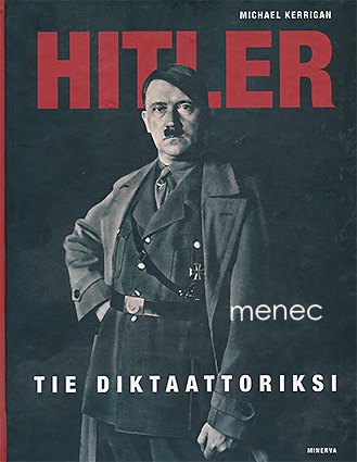 Kerrigan, Michael - Hitler. Tie diktaattoriksi 