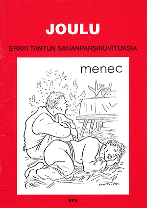 Joulu. Erkki Tantun sananparsikuvitusta 