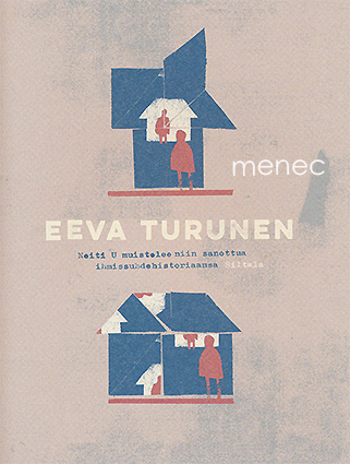 Turunen, Eeva - Neiti U muistelee niin sanottua ihmissuhdehistoriaansa 
