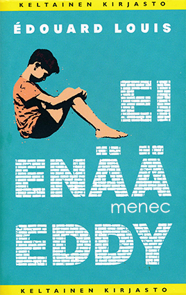 Louis, Édouard - Ei enää Eddy 