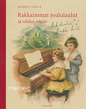 Similä, Markus - Rakkaimmat joululaulut ja niiden tekijät 