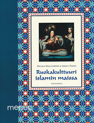 Hallenberg, Helena & Perho, Irmeli - Ruokakulttuuri islamin maissa 
