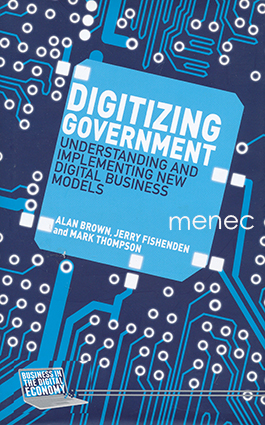 Brown, Alan & Fishenden, Jerry & Thompson, Mark - Digitizing Government 