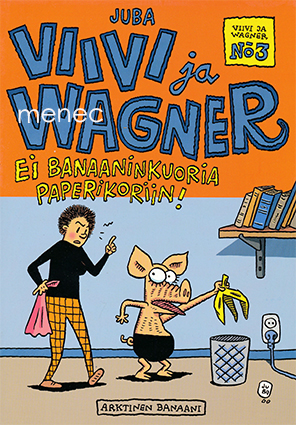 Juba - Viivi ja Wagner. Ei banaaninkuoria paperikoriin! 