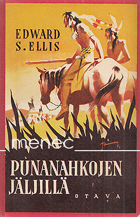 Ellis, Edward S. - Punanahkojen jäljillä 