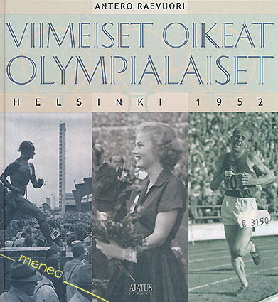 Raevuori, Antero - Viimeiset oikeat olympialaiset 