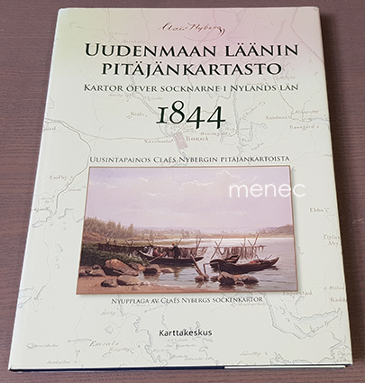 Uudenmaan läänin pitäjänkartasto 1844. Uusintapainos Claës Nybergin pitäjänkartoista 