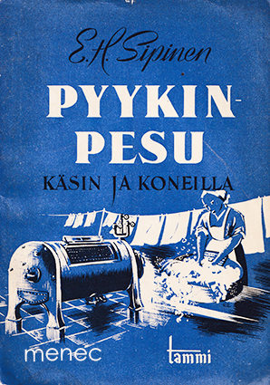 Sipinen, E. H. - Pyykinpesu käsin ja koneilla 