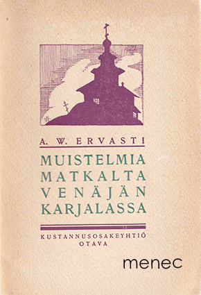 Ervasti, A. W. - Muistelmia matkalta Venäjän Karjalassa kesällä 1879 