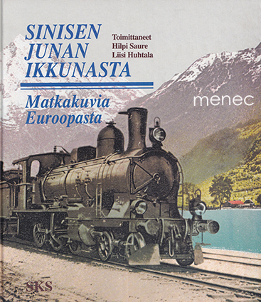 Sinisen junan ikkunasta. Matkakuvia Euroopasta 