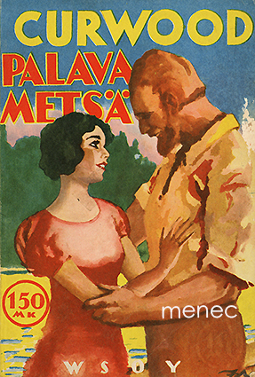 Curwood, James Oliver - Palava metsä 