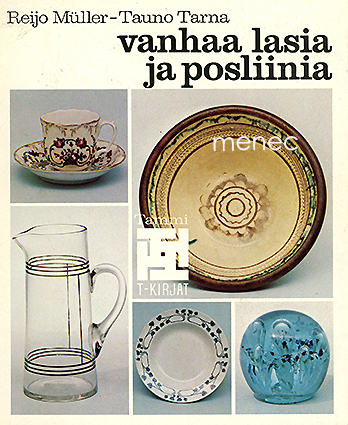Müller, Reijo & Tarna, Tauno - Vanhaa lasia ja posliinia 