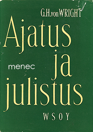 Wright, Georg Henrik von - Ajatus ja julistus 