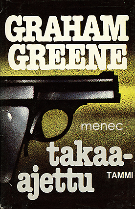 Greene, Graham - Takaa-ajettu 